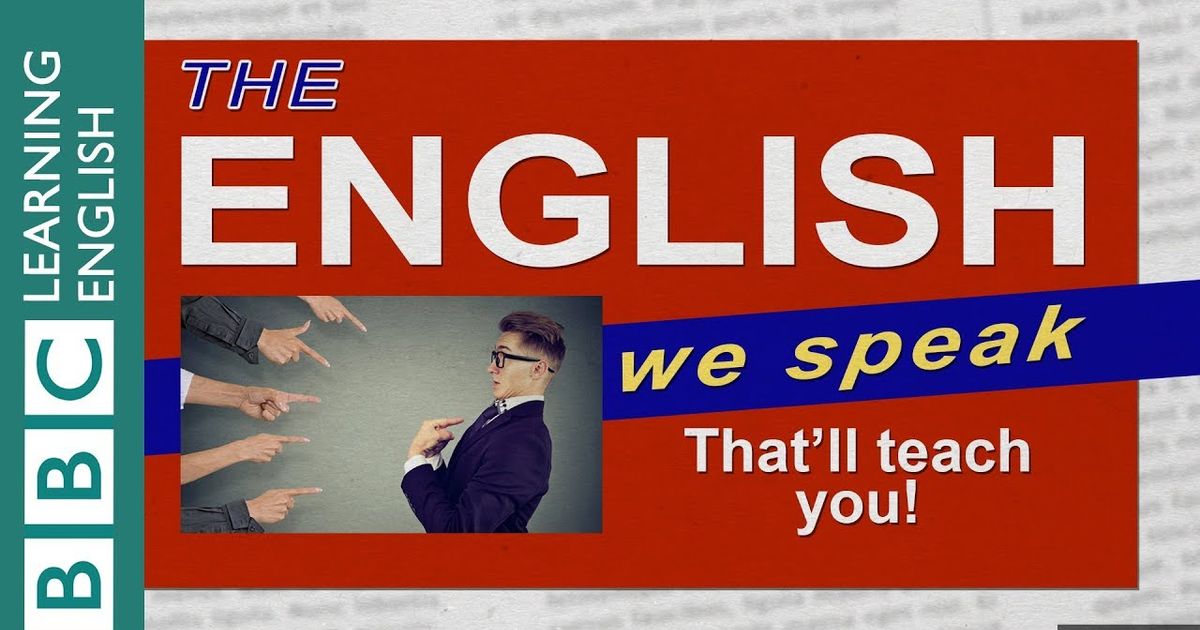 c 英語 這件事讓你學到一課 That Ll Teach You The English We Speak Voicetube 看影片學英語