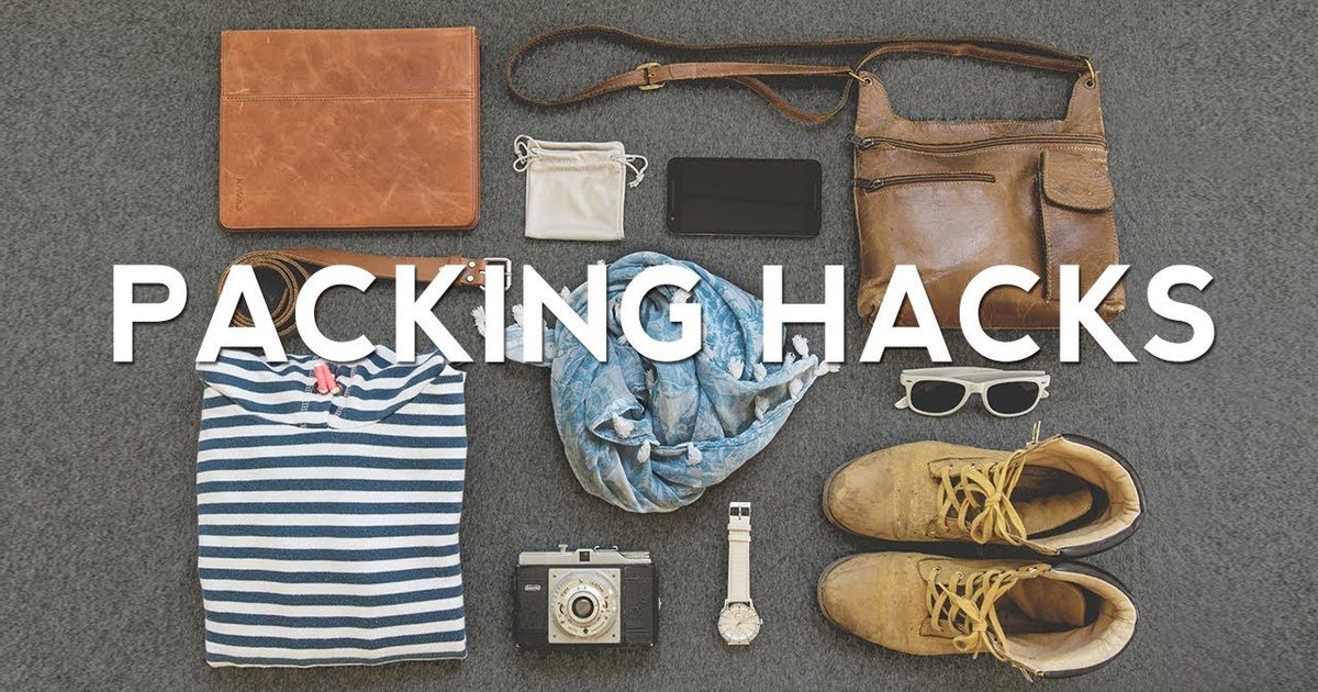 Travel 27. We'll have packed our Bags/be Packing. Creative and easy Packing Hacks.