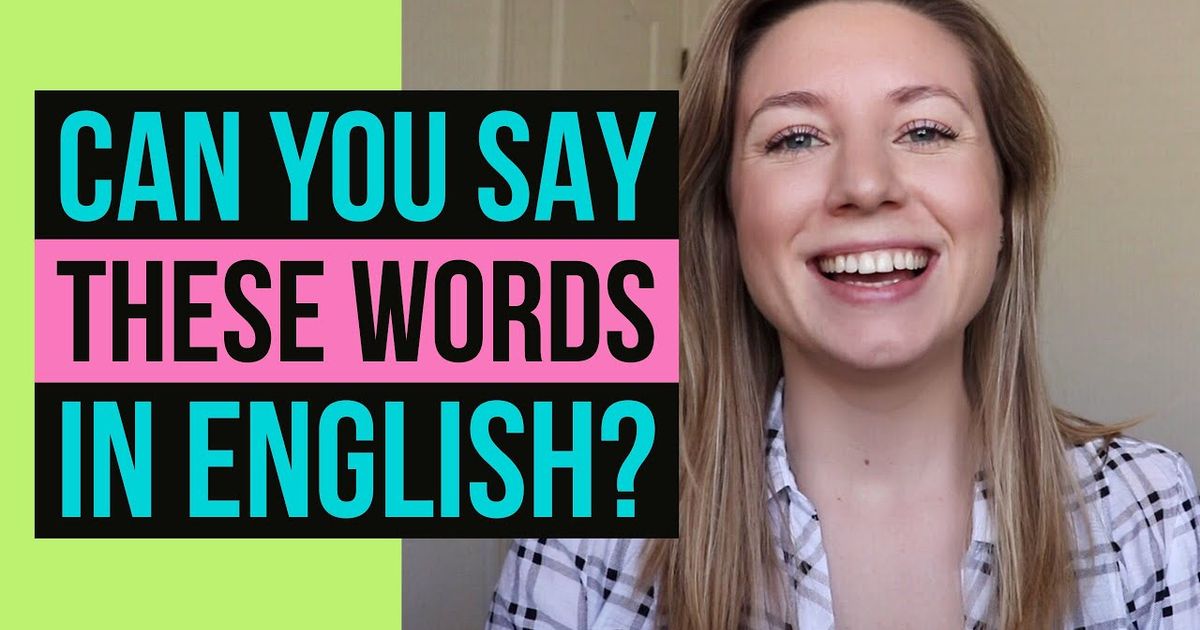 73-73-words-you-can-t-pronounce-in-american-english-how-to-say