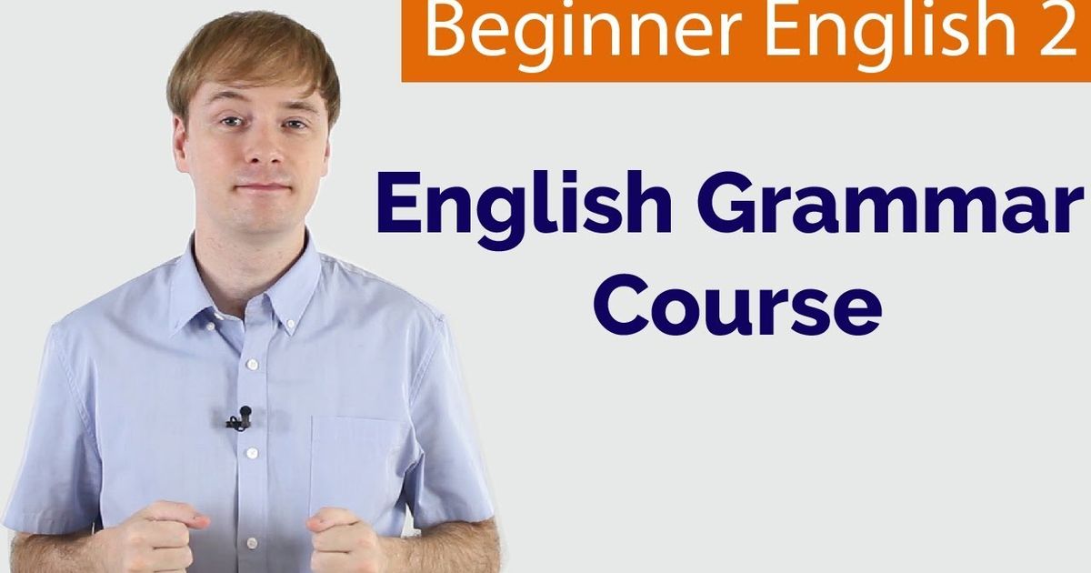 basic-english-grammar-course-for-beginners-38-lessons-voicetube