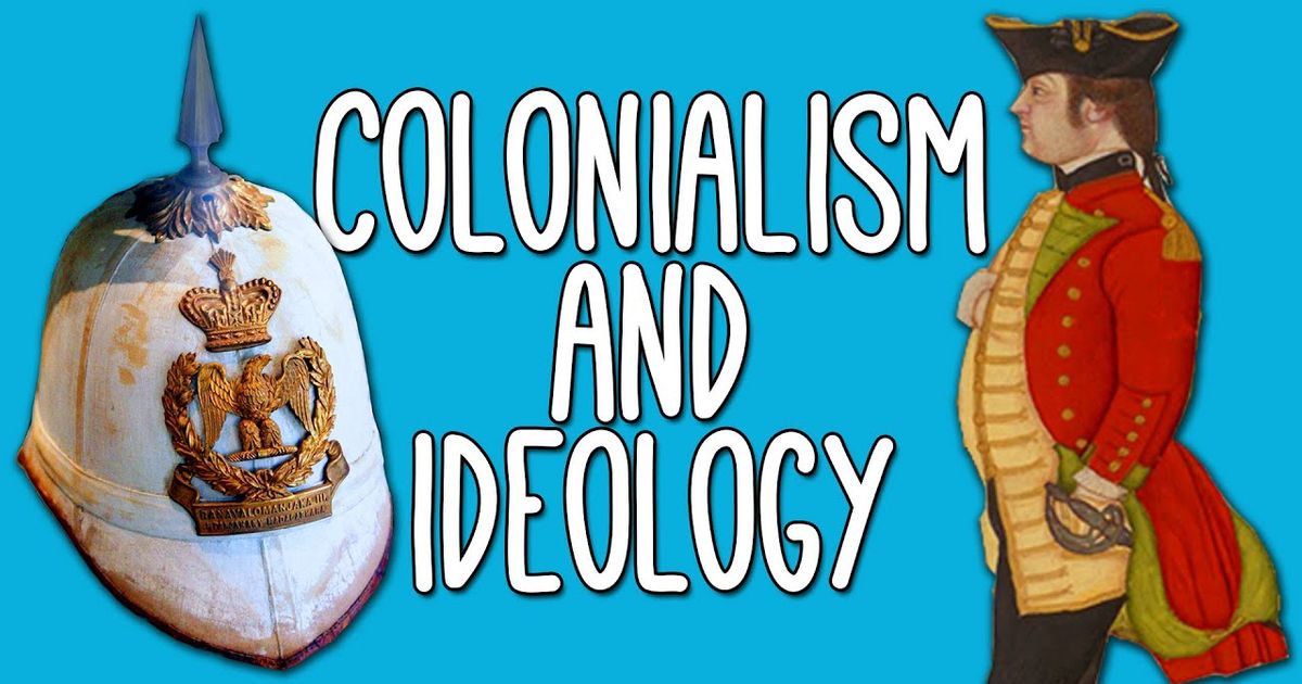 Colonialism Wtf Introduction To Colonialism And Imperialism