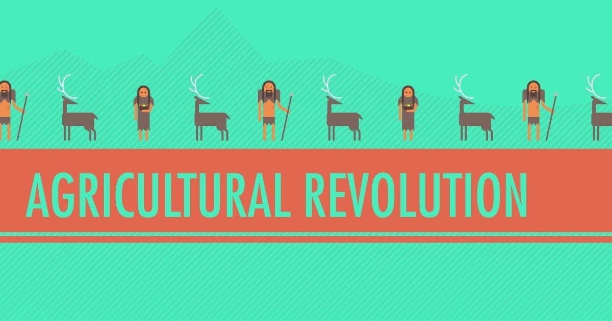 the-agricultural-revolution-crash-course-world-history-1-voicetube