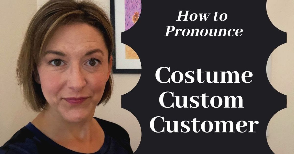 costume-custom-customer-how-to-pronounce-costume