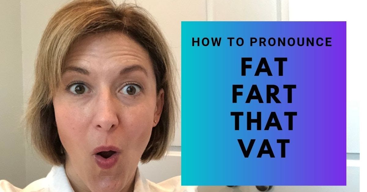 how-to-pronounce-fat-fart-that-vat-english-pronunciation-lesson