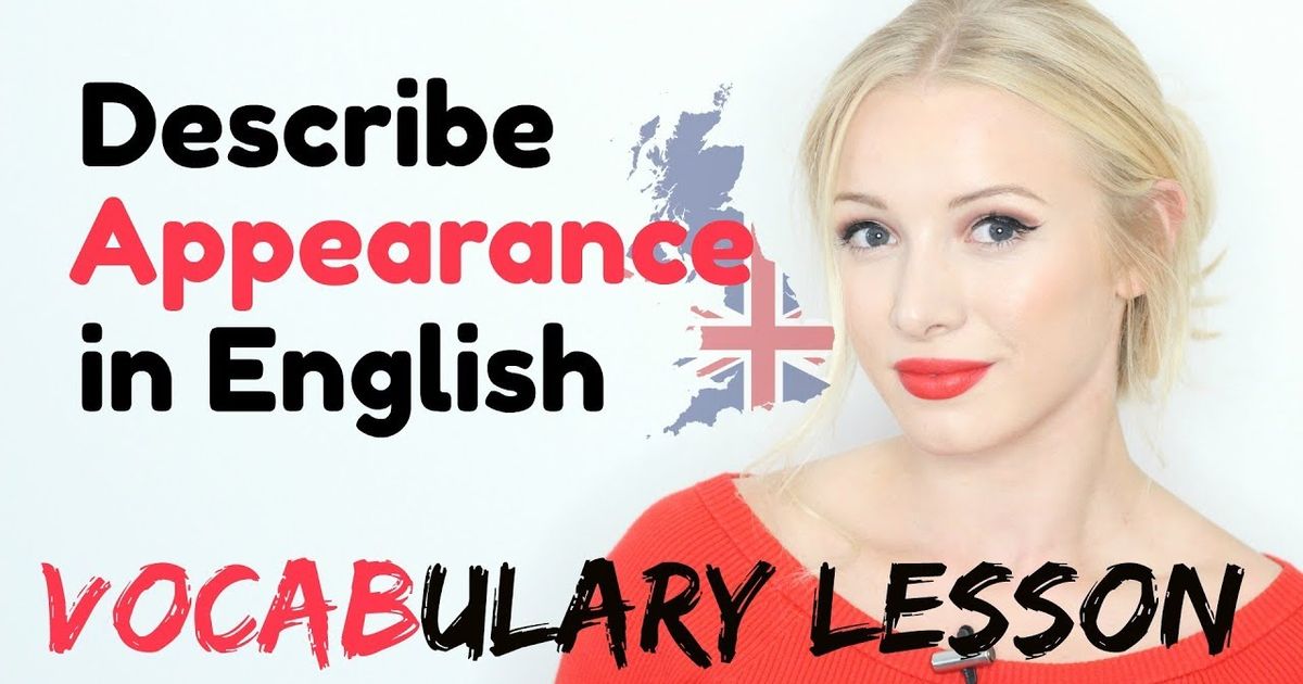 appearance-how-to-describe-appearance-in-english-voicetube