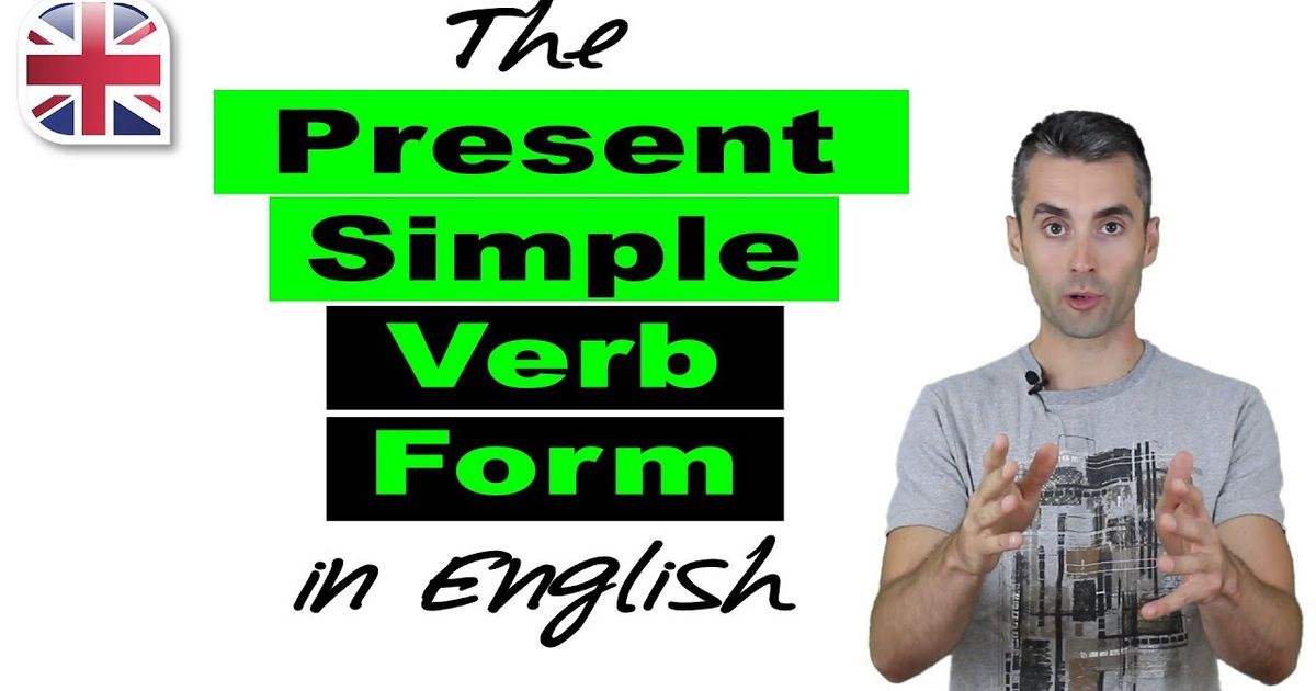 english-verb-tenses-how-to-use-the-present-simple-verb-form-in