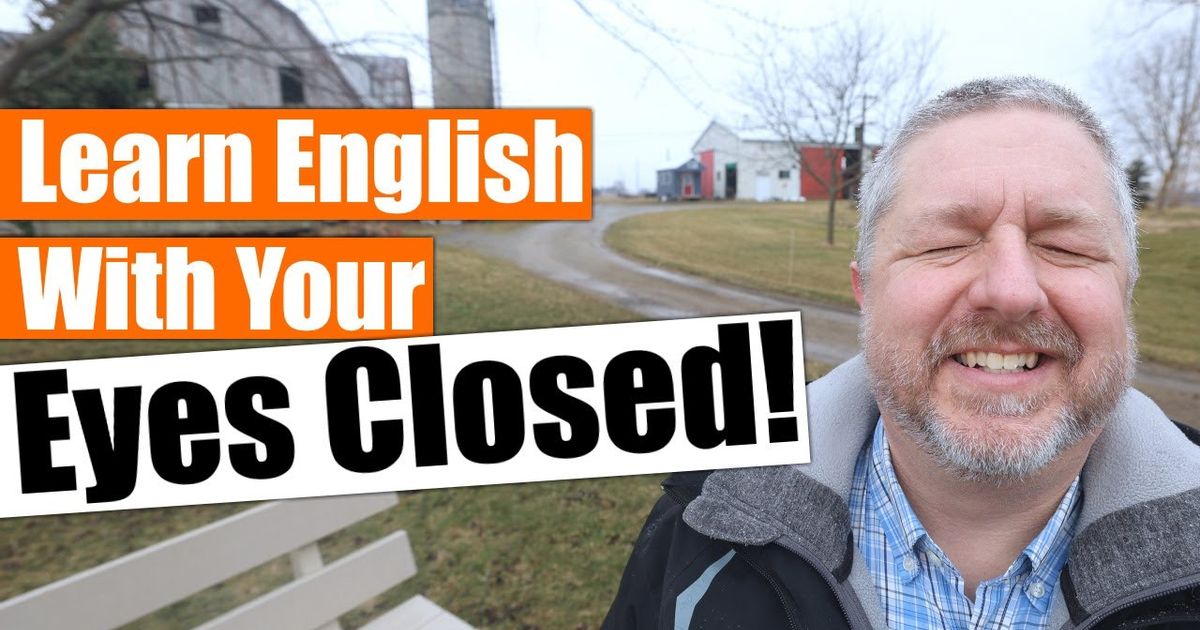 learn-english-with-your-eyes-closed-learn-english-with-your-eyes