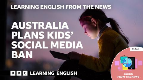 【聽Podcast學英文】澳洲計劃禁止兒童使用社交媒體B (Australia plans kids’ social media ban: BBC Learning English from the News)