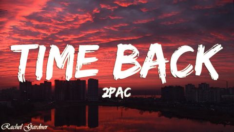 2pac - 時光倒流（歌詞） (2pac - Time Back (Lyrics))