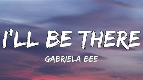 ガブリエラ・ビー - アイル・ビー・ゼア（歌詞）｜Highs and lows (Gabriela Bee - I'll Be There (Lyrics) | Highs and lows)