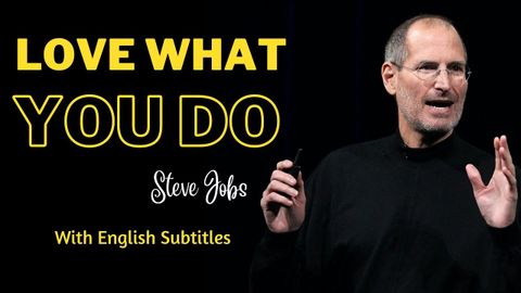 Keep Looking, Don't Settle, and Do What You Love | Steve Jobs Powerful Motivation with Subtitle