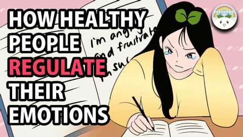 健康な人はどのように感情をコントロールするか (How Healthy People Regulate Their Emotions)