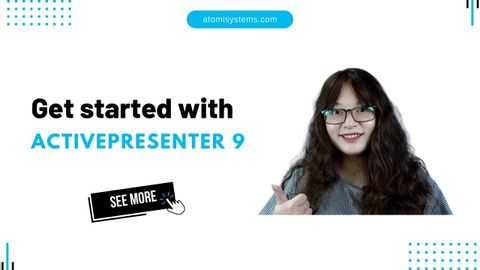 How to Get Started with ActivePresenter 9