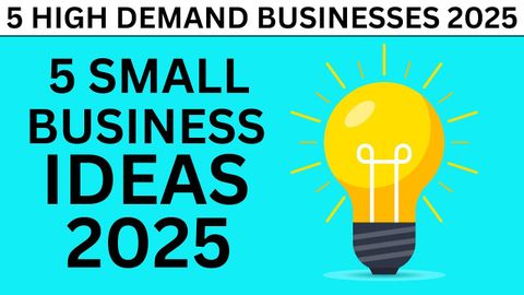 Top 5 Small Business Ideas with High Demand in 2025 [ Must Watch ]