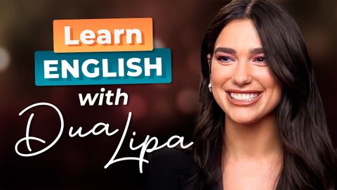 Learn English with DUA LIPA