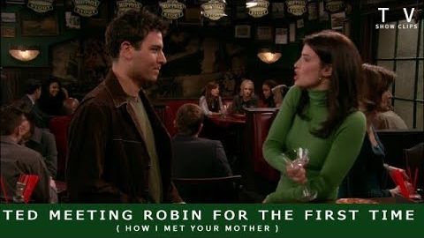 テッド、ロビンと初対面 ( How I Met Your Mother ) (Ted Meeting Robin For The First Time ( How I Met Your Mother ))