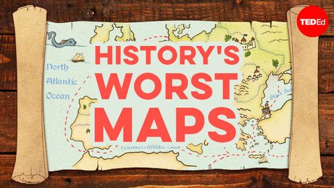 The biggest mistakes in mapmaking history - Kayla Wolf