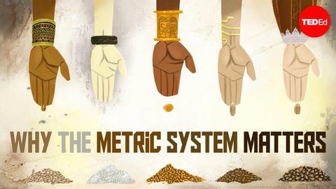 【TED-Ed】Why the metric system matters - Matt Anticole