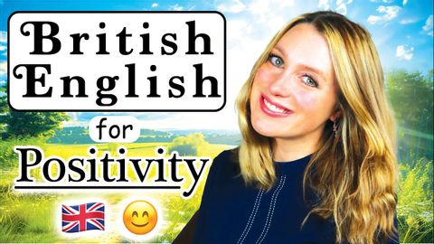 ポジティブな人のためのイギリス英語！??☀️｜あなたの個性を生かす英語!| ?? (British English for POSITIVE PEOPLE! ??☀️ | English for YOUR Personality!! | ??)