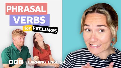 ??気持ち：ジョージーと句動詞 (?? Feelings: Phrasal verbs with Georgie)