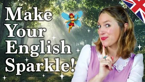 Sound better when you SPEAK! | Add Sparkle!! ✨| British English ??