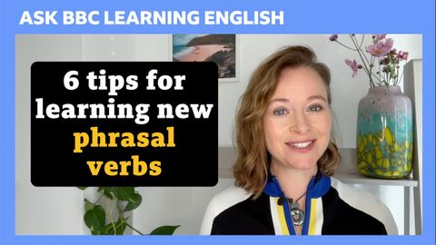 新しい句動詞を学ぶための6つのヒント：BBCラーニングに聞く (6 tips for learning new phrasal verbs: Ask BBC Learning English)