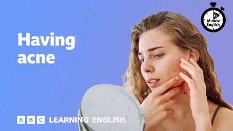 ニキビを持つ ⏲️ 6分間英語 (Having acne ⏲️ 6 Minute English)