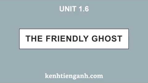 [Unit 1.6] The Friendly Ghost - 4000 Essential English Words