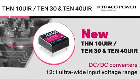 TEN 30UIR、TEN 40UIR 和 THN 10UIR - 具有 12:1 超寬輸入電壓範圍的 DC/DC 轉換器 (TEN 30UIR, TEN 40UIR & THN 10UIR – DC/DC Converters with Ultra-Wide 12:1 Input Voltage Range)