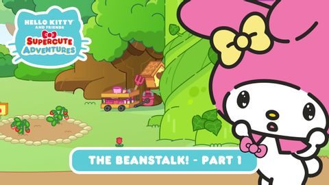 ハローキティと豆の木 PART1｜Hello Kitty and Friends Supercute Adventures S6 EP04 (Hello Kitty and the Beanstalk PART 1 | Hello Kitty and Friends Supercute Adventures S6 EP04)