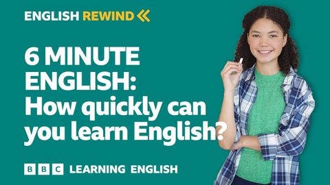 English Rewind - 6分間英語：どのくらい早く英語を習得できますか？ (English Rewind - 6 Minute English: How quickly can you learn English?)