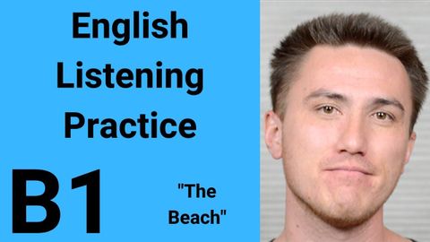 B1 英語聽力練習 - 海灘 (B1 English Listening Practice - The Beach)