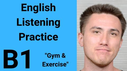 B1 English Listening Practice - The Gym