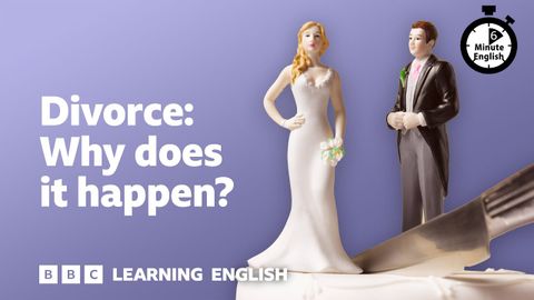 離婚：為什麼會離婚？⏲️ 6 分鐘英語 (Divorce: Why does it happen? ⏲️ 6 Minute English)