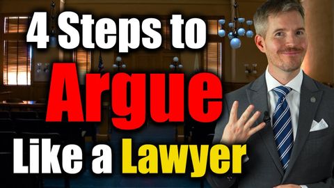 How to Argue Like a Lawyer (and WIN) with 4-Step Formula