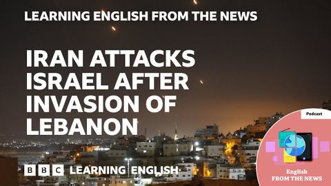 イラン、レバノン侵攻後にイスラエルを攻撃：ニュースから英語を学ぶBBC (Iran attacks Israel after invasion of Lebanon: BBC Learning English from the News)