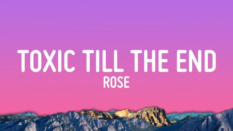 ROSÉ - toxic till the end (Lyrics)