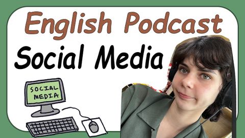 Learn English Podcast | Social Media - Good or Bad? (A Short English Story)