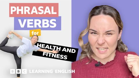 ?健康とフィットネスジョージーと句動詞 (? Health and fitness: Phrasal verbs with Georgie)