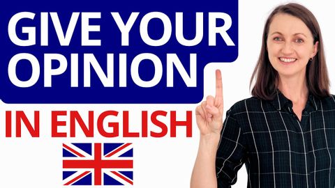 30 Phrases to Give Your Opinion in English