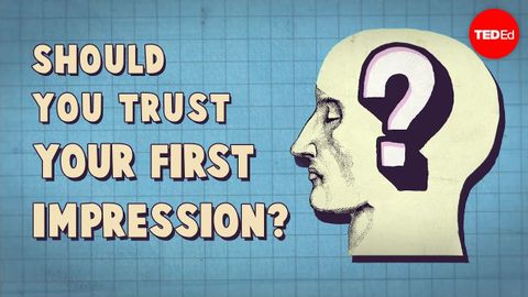 【TED-Ed】你應該相信你的第一印象嗎？- Peter Mende-Siedlecki (【TED-Ed】Should you trust your first impression? - Peter Mende-Siedlecki)