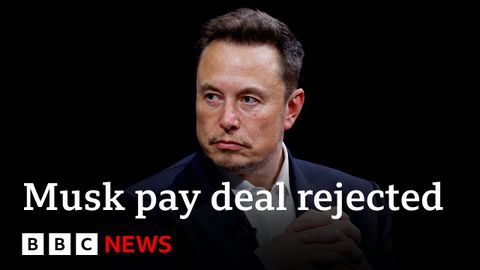 埃隆-馬斯克創紀錄的 560 億美元薪酬協議第二次遭拒 | BBC News (Elon Musk's record $56bn pay deal rejected for second time | BBC News)