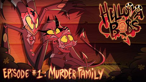 HELLUVA BOSS - Murder Family // S1: Episode 1 (HELLUVA BOSS - Murder Family // S1: Episode 1)