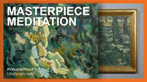 Masterpiece Meditation | Undergrowth