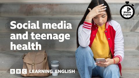 社交媒體與青少年健康 ⏲️ 6 分鐘英語 (Social media and teenage health ⏲️ 6 Minute English)