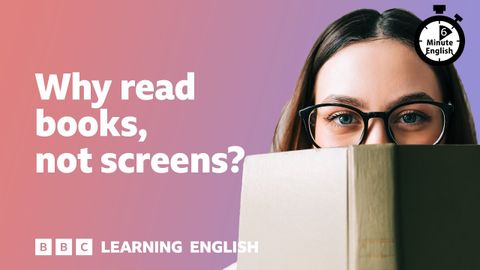 為什麼要看書，而不是螢幕？⏲️ 6 分鐘英語 (Why read books, not screens? ⏲️ 6 Minute English)