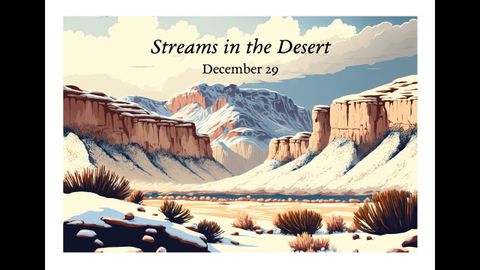 砂漠の小川 - 12月29日 (Streams in the Desert - December 29)