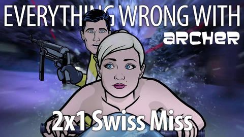 Archer S02E01 - "Swiss Miss "のすべて (Everything Wrong With Archer S02E01 - "Swiss Miss")