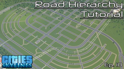 道路層次結構教程 | Cities：城市：天際線 | 第 10 集 (Road Hierarchy Tutorial | Cities: Skylines | Ep. 10)