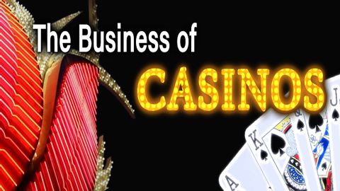 The Business of Casinos